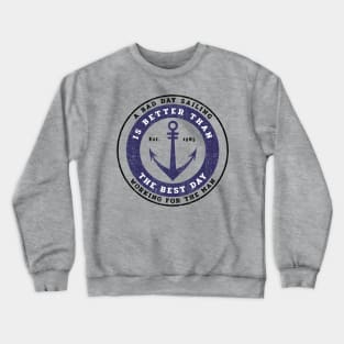 A bad day Sailing is better than working for the man Crewneck Sweatshirt